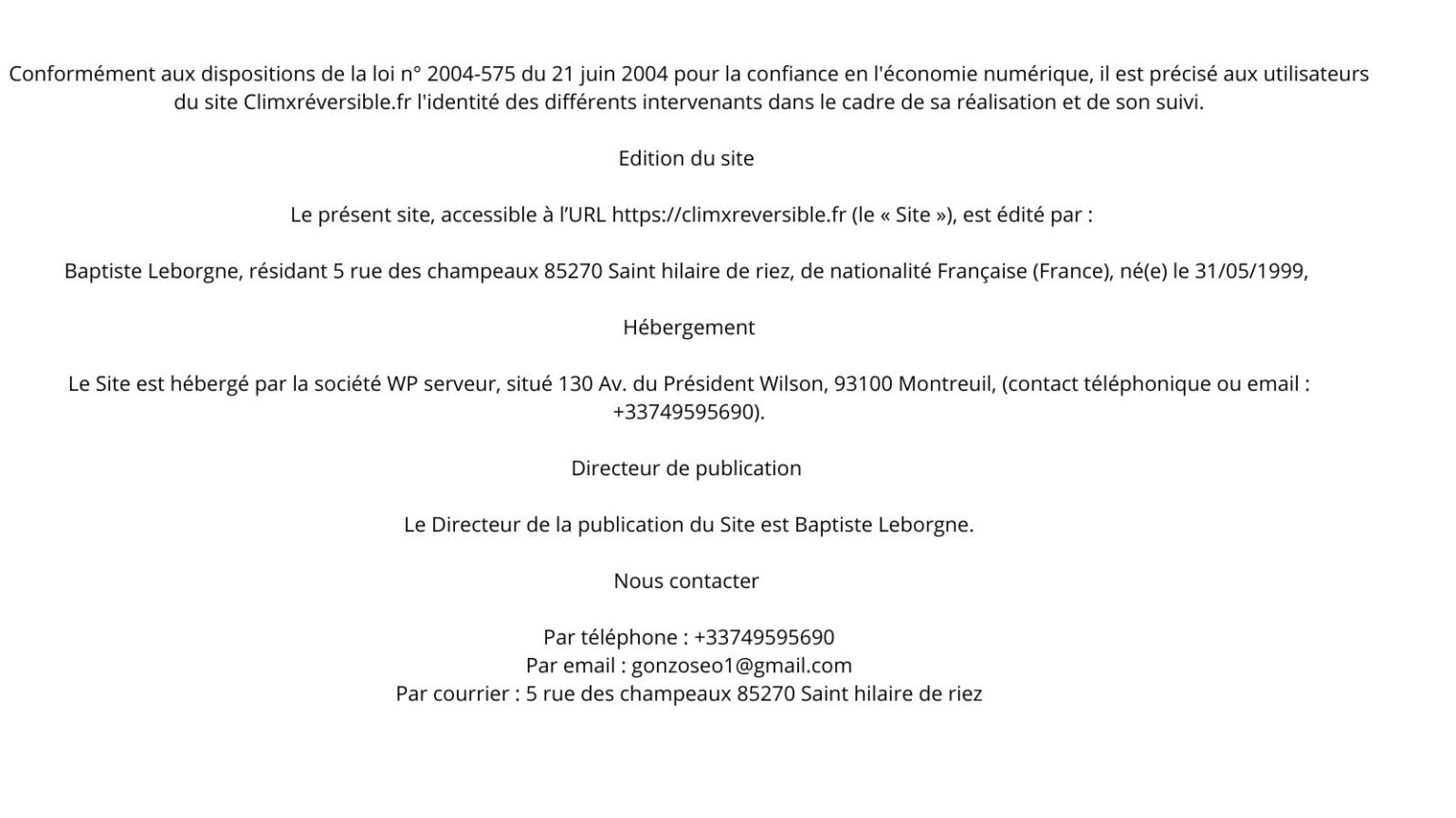 mentions légales conformément aux dispositions de la loi n° 2004 575 du 21 juin 2004 pour la confiance en l'économie numérique, il est précisé aux utilisateurs du site climxréversible.fr l'identit